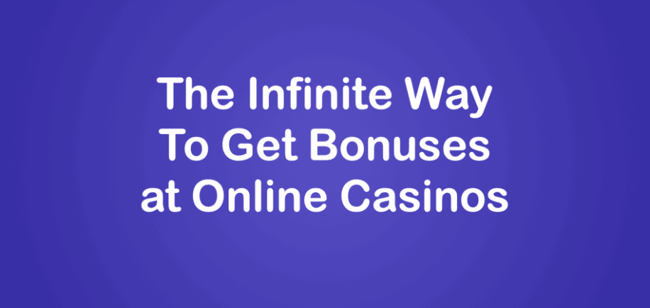How to get unlimited bonuses at online casino